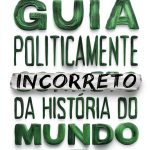 Guia Politicamente Incorreto: Uma Viagem Pela Arte e pela História-0